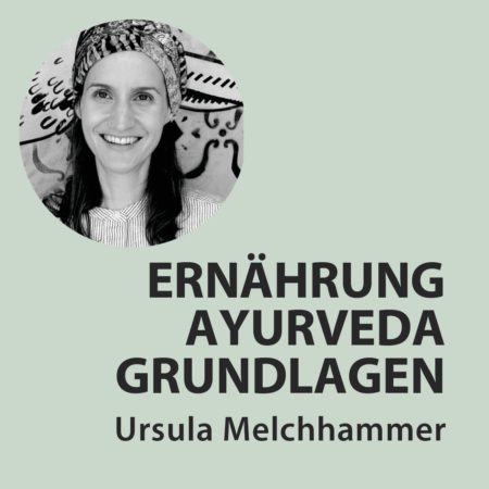 Onlinekurs Ayurveda Ernährung mit Ursula Melchhammer